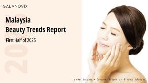 Malaysia Beauty Trends Report - First Half of 2025