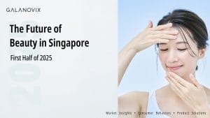 The Future of Beauty in Singapore- 2025 First Half Data-Driven Insights